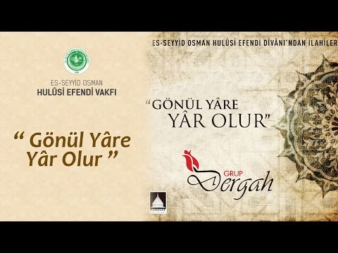 Grup Dergâh - Gönül Yâre Yâr Olur