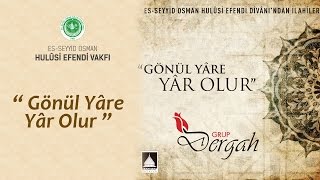 Grup Dergâh - Gönül Yâre Yâr Olur Resimi