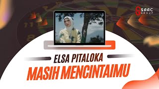 Elsa Pitaloka - Masih Mencintaimu. ( Official Saac Group )