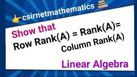 Matrices for csir net Mathematics | Properties of Rank of a Matrix | Linear Algebra revision csirnet