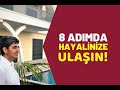 8 ADIMDA HAYALİNİZE ULAŞIN!  | Canten Kaya