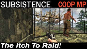 The Itch To Raid! | Subsistence CO-OP Multiplayer Gameplay | EP 58