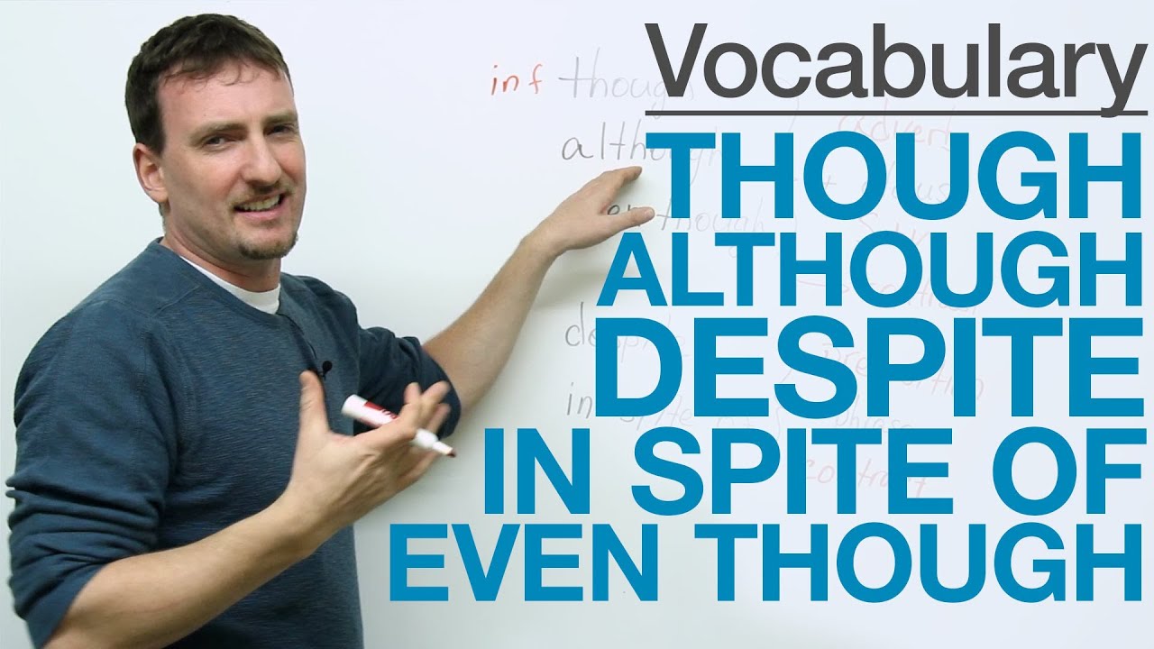 Vocabulary - though, although, even though, despite, in spite of