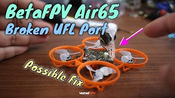 BetaFPV Air65 // UFL Port Problem - Possible Fix