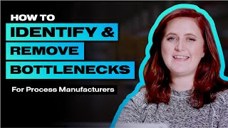Identifying and Removing Bottlenecks for Process Manufacturers