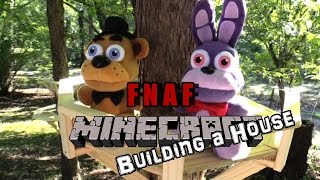 FNAF plush Minecraft 5 - building a House