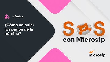 Microsip Nómina: Cómo calcular los pagos de la nómina