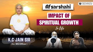 How Spirituality Helps To Grow in Life? Mindset for UPSC Preparation। K.C. Jain sir & Dr Tanu Jain
