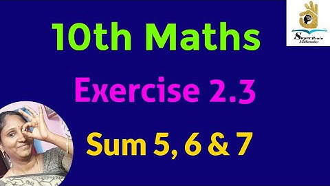 10th maths Exercise 2.3 Sum 5, 6 & 7 | Class 10 Maths Exercise 2.3 |Super Brain Mathematics