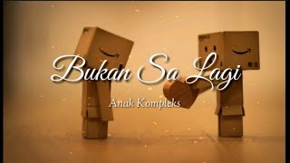 Bukan Sa Lagi - Anak Kompleks ( Lagu Story WA )