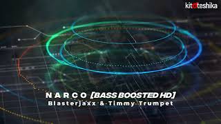 Blasterjaxx & Timmy Trumpet - Narco (Bass Boosted)(HD)