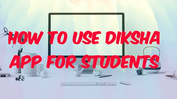 How to use Diksha app for students