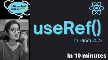 useRef React Hook in Hindi | Understand React Hooks in Hindi | useRef Hook #2022