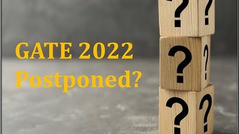 Gate 2022 postponed/Latest update gate 2022/Official announcement