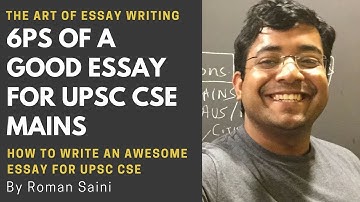 6Ps of a Good Essay for UPSC CSE Mains by Roman Saini