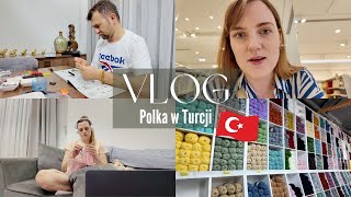 Daily vlog Turcja  co się dzieje z moimi teściami? Prezent dla męża i moje włóczkowe projekty!