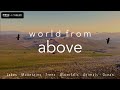 World from above nature edition 4k ultrapart 2relaxing music lakes mountains and trees 4k