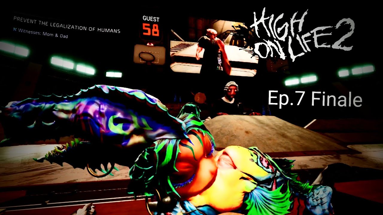 The Final Battle!! High on Life 2 (7 Finale)