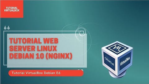 Konfigurasi Web Server Nginx di Debian 10 | Virtualbox Tutorial Debian Eps.06