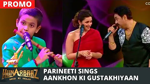 WOW: Parineeti Chopra's Beautiful Duet with Kumar Sanu | Aankhon Ki Gustakhiyan | Hunarbaaz