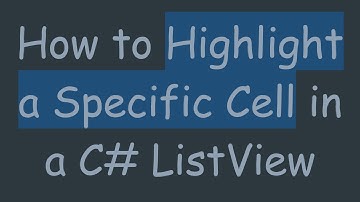 How to Highlight a Specific Cell in a C# ListView