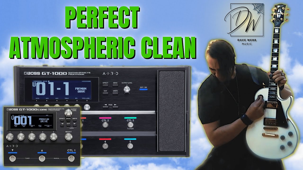 ギター Clean Bst TA.effects BOSS GT-1000 Perfect Atmosphere Cleans - YouTube