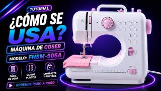 Cómo Usar Máquina de Coser FHSM-505A | Tutorial Fácil