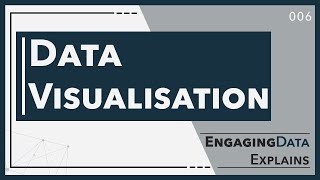 Data Visualisation | EngagingData Explains