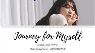 JEONG EUN JI (정은지) - JOURNEY FOR MYSELF [Color Coded Lyrics - HAN/ROM/ENG]