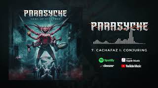 Parasyche - Cachafaz I: Conjuring [OFFICIAL AUDIO]