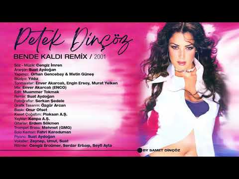 Petek Dinçöz - Bende Kaldı Remix / 2001