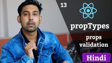 #13 ReactJS | propTypes | Typechecking With propTypes | props Validation | In Hindi By Nirbhay