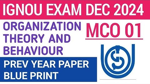 IGNOU MCO 01 : ORGANIZATION THEORY AND  BEHAVIOUR Prev Year Paper & Blue Print