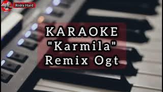 Karaoke lagu (KARMILA) || Remix Ogt