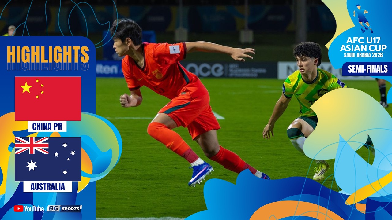 HIGHLIGHTS: CHINA PR vs AUSTRALIA | 2026 AFC U17 Asian Cup | Semi-finals