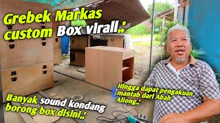 Grebek Markas Box Custom Yang Lagi Viral..!! Banyak sound kondang borong box disini