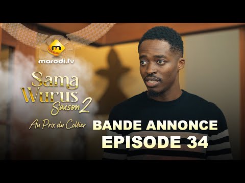 Sama Wurus 👑- Bande Annonce Episode 34
