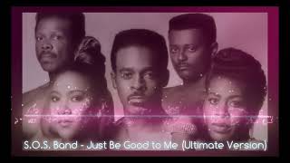 S.O.S. Band - Just Be Good to Me (Ultimate Version)