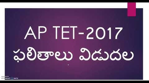 AP TET - 2017 RESULTS DECLARED