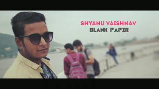 THE LIFE / Blank Paper / Shyanu Vaishnav / Hindi Rap / Indian HipHop / best hindi rap