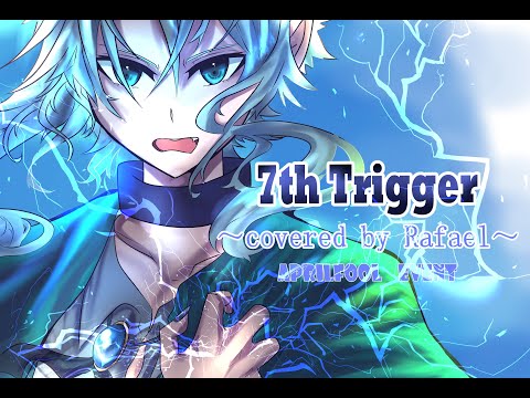 【歌ってみた】7th Trigger / UVERworld covered by ラファエル・ヴァルグディス【エイプリルフール】