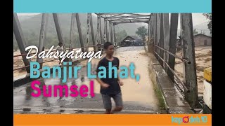 Banjir di Lahat, Sumatera Selatan (Sumsel) 2023
