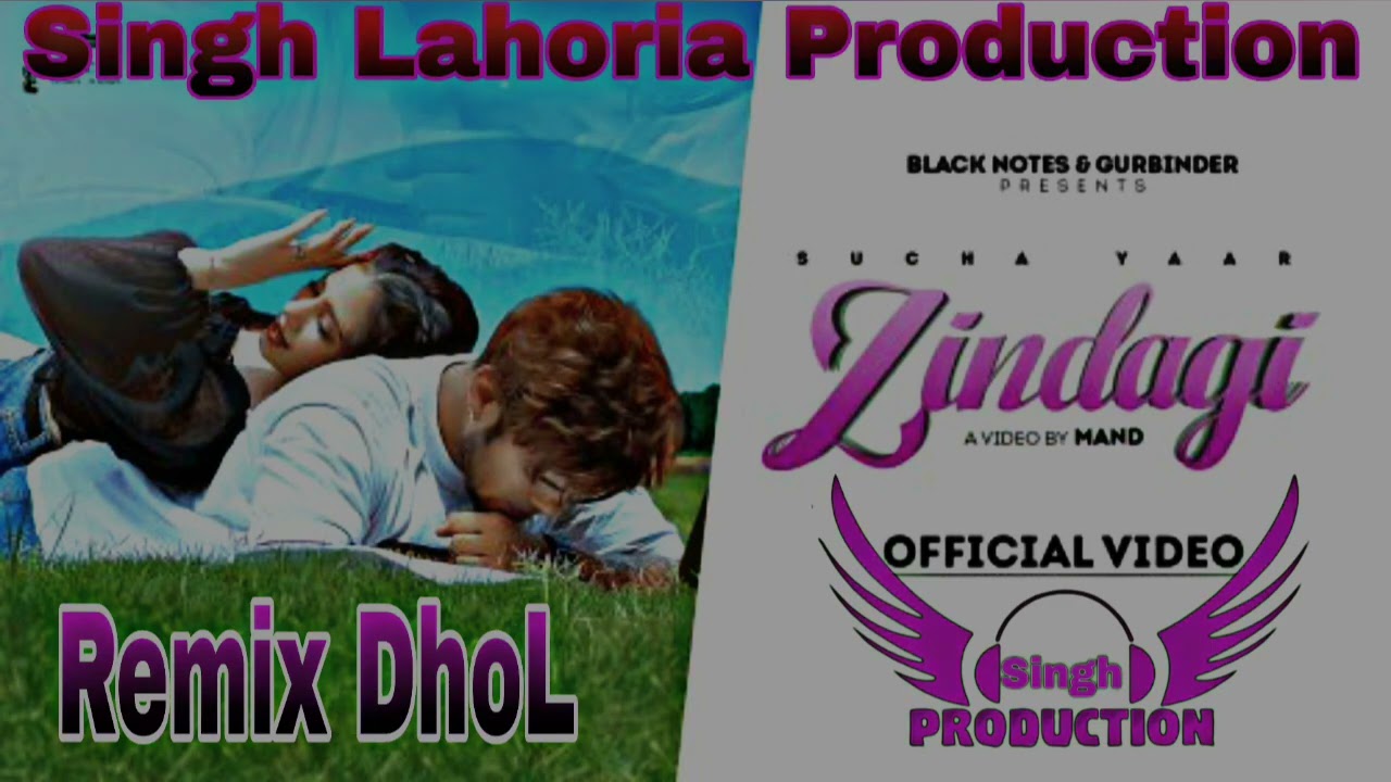 Zindagi sucha yaar Singh Lahoria Production Remix download free 