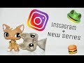 Lps instagram  new series 