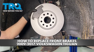 How to Replace Front Brakes 2009-2017 Volkswagen Tiguan