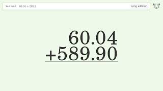 Long Addition Problem 60.04+589.9: Step-by-Step Video Solution | Tiger Algebra