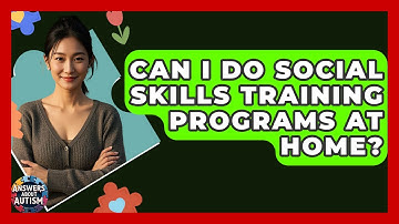 Can I Do Social Skills Training Programs At Home? - Answers About Autism