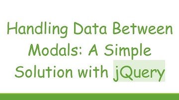Handling Data Between Modals: A Simple Solution with jQuery