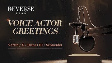 Voice Actor Greetings | Reverse: 1999