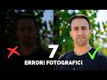 7 ERRORI CHE FANNO I FOTOGRAFI PRINCIPIANTI